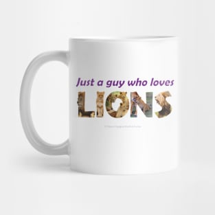 Just a guy who loves lions - wildlife oil painting wordart Mug